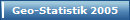 Geo-Statistik 2005