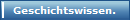Geschichtswissen.