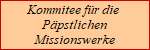 Kommission fr die Ppstlichen Missionswerke