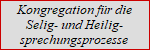 Kongregation fr die Selig- und Heiligsprechungsprozesse