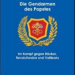 Ulrich Nersinger: Die Gendarmen des Papstes