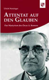 Buchtipp: Attentat auf den Glauben - das Martyrium des Óscar A. Romero