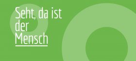 Ecce Homo: Heute beginnt der 100. Katholikentag