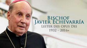 Leiter des Opus Dei verstorben: Bischof Echevarría wurde 84 Jahre alt