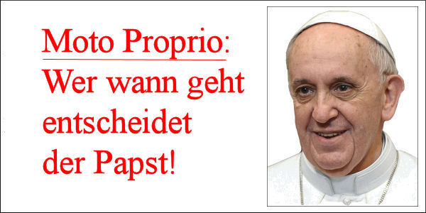 Römische Kurie: Papst Franziskus entscheidet, wer wann geht oder bleibt!